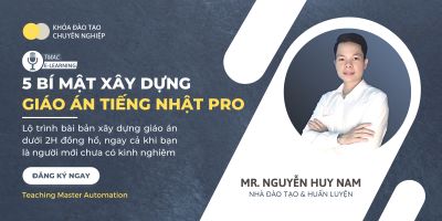 Quy Trình Xây Dựng Giáo Án Powerpoint Giảng Dạy Tiếng Nhật Chuyên Nghiệp Dưới 2 giờ đồng hồ - Nguyễn Huy Nam